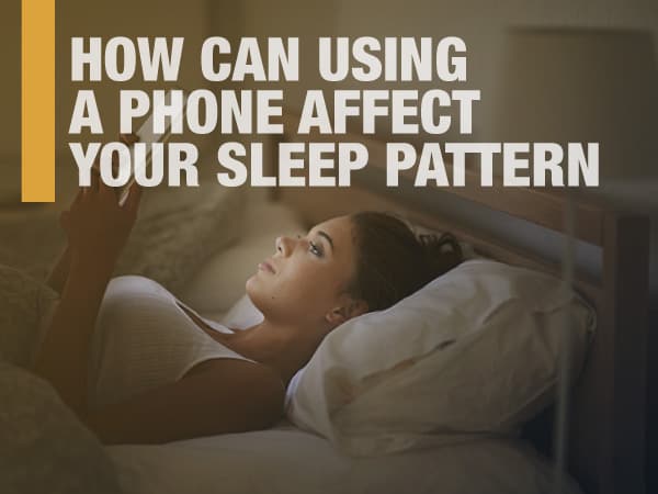 How Can A Phone Affect Your Sleep Pattern?